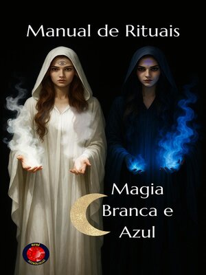 cover image of Manual de Rituais Magia Branca e Azul